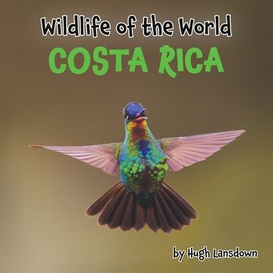 Cover for Hugh Lansdown · Wildlife of the World: Costa Rica - Wildlife of the World (Paperback Book) (2023)