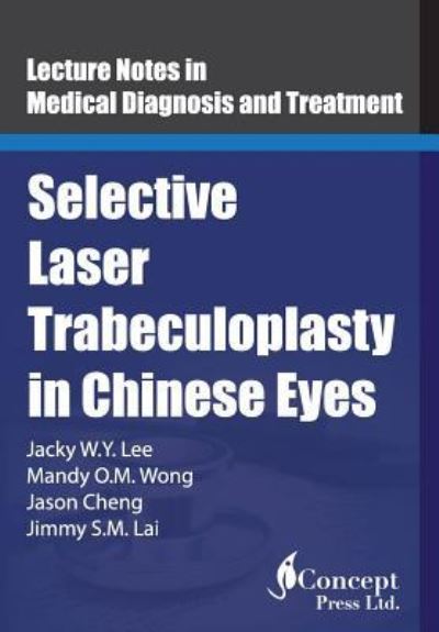 Cover for Jacky W.Y. Lee · Selective Laser Trabeculoplasty in Chinese Eyes (Paperback Book) (2016)