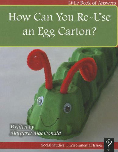 Cover for Margaret Macdonald · How Can You Re-use an Egg Carton? (Little Books of Answers, Level D) (Paperback Book) (2012)