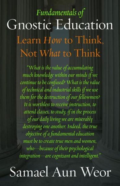 Cover for Samael Aun Weor · Fundamentals of Gnostic Education: Gnosis, the Consciousness, and Learning How to Think (Paperback Book) (2010)