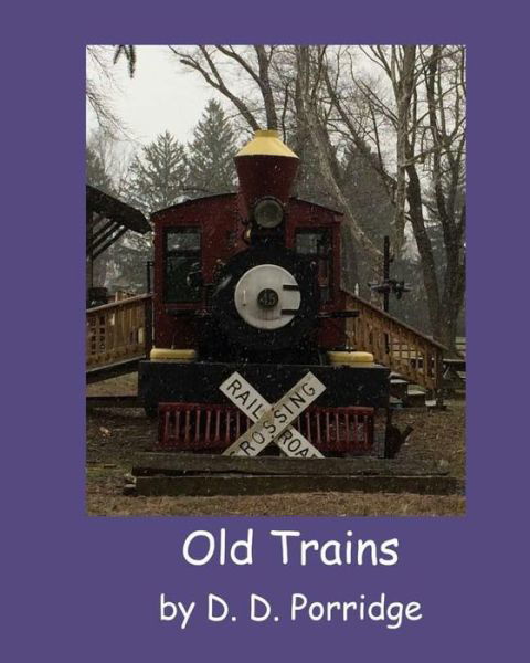 Cover for D D Porridge · Old Trains (Paperback Book) (2016)