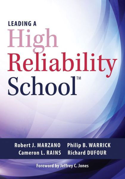 Cover for Robert J. Marzano; Philip B. Warrick; Cameron L. Rains; Richard Dufour · Leading a High Reliability School : Use Data-Driven Instruction and Collaborative Teaching Strategies to Boost Academic Achievement (Paperback Book) (2018)