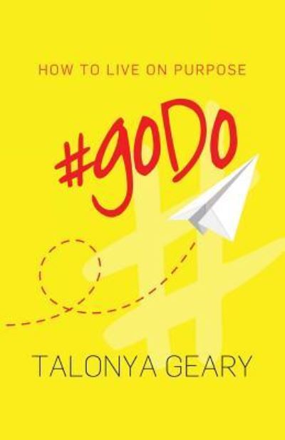 Cover for Talonya Geary · #goDo : How to Live on Purpose (Pocketbok) (2018)