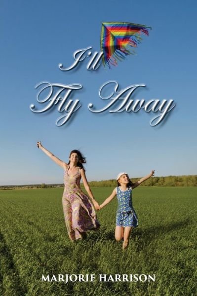 Marjorie Harrison · I'll Fly Away (Paperback Book) (2018)