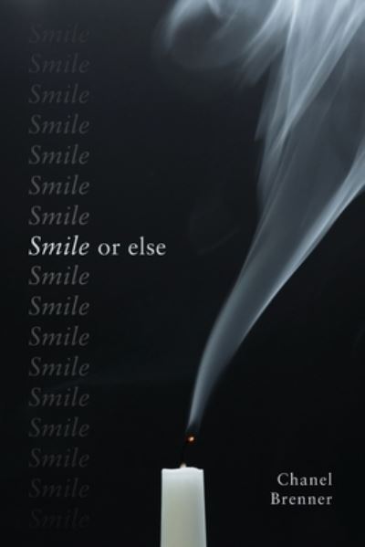 Cover for Chanel Brenner · Smile, or Else (Pocketbok) (2021)