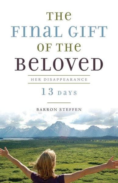 Cover for Barron Steffen · The Final Gift of the Beloved (Paperback Book) (2020)