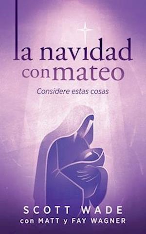 Navidad con Mateo - Scott Wade - Livros - Dust Jacket Media Group - 9781953285348 - 1 de novembro de 2024