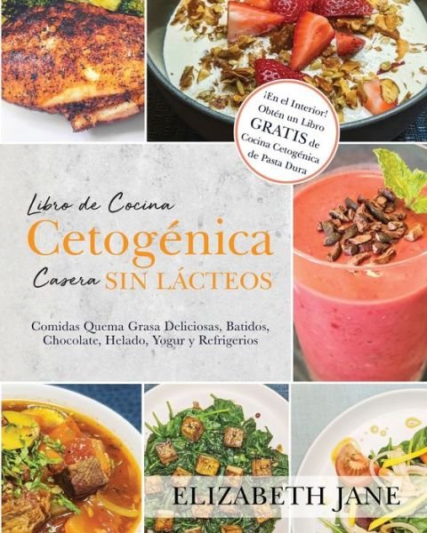 Cover for Elizabeth Jane · Libro de Cocina Cetogénica Casera Sin Lácteos (Book) (2022)