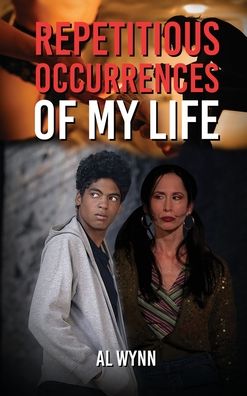 Repetitious Occurrences of My Life - Al Wynn - Books - The Regency Publishers - 9781957724348 - March 28, 2022