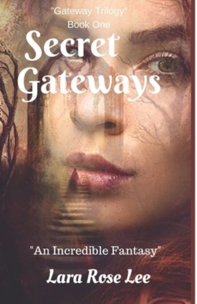 Cover for Lara Rose Lee · Secret Gateways (Paperback Book) (2018)