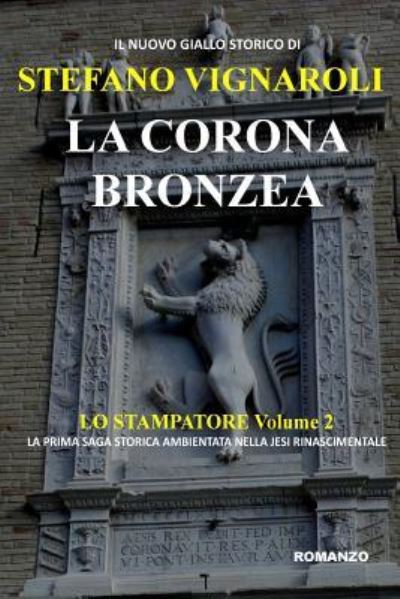 Cover for Stefano Vignaroli · Lo stampatore - La corona bronzea (Paperback Book) (2017)