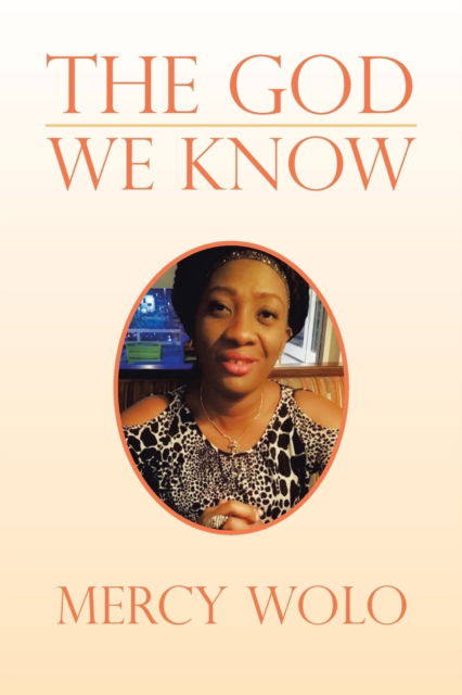 Cover for Mercy Wolo · The God We Know (Paperback Book) (2020)