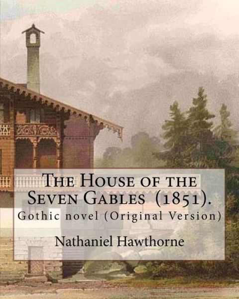 Cover for Nathaniel Hawthorne · The House of the Seven Gables (1851). By (Paperback Book) (2018)