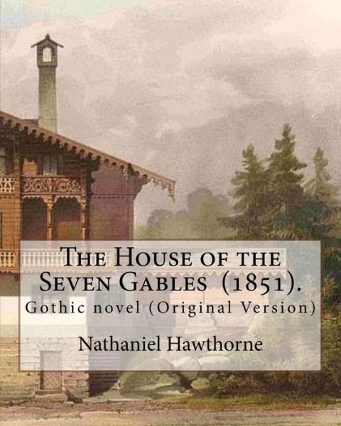 Cover for Nathaniel Hawthorne · The House of the Seven Gables (1851). By (Paperback Bog) (2018)