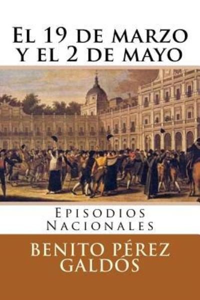 Cover for Benito Perez Galdos · El 19 de marzo y el 2 de mayo (Paperback Book) (2018)