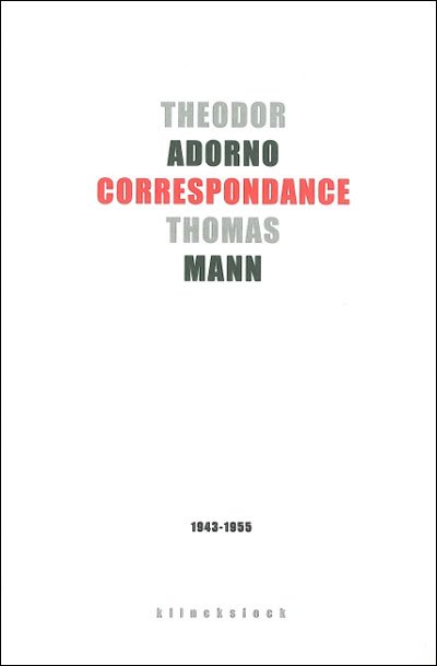 Cover for Thomas Mann · Correspondance 1943-1955: Theodor Adorno - Thomas Mann (Collection D'esthetique) (French Edition) (Taschenbuch) [French edition] (2009)