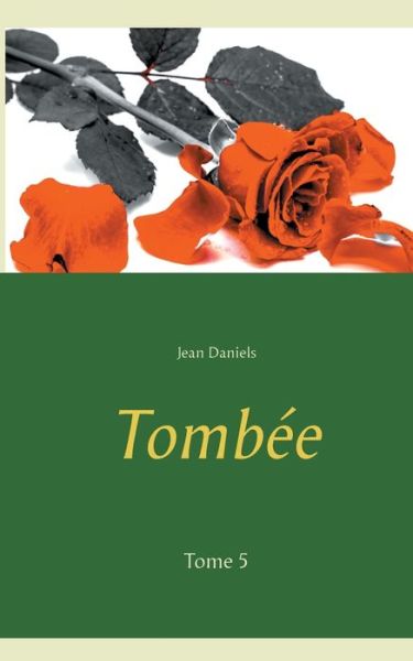 Tombée - Daniels - Livros - - 9782322132348 - 6 de dezembro de 2016