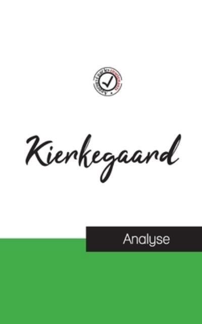 Kierkegaard (etude et analyse complete de sa pensee) - Kierkegaard - Libros - Comprendre La Philosophie - 9782759314348 - 9 de febrero de 2022