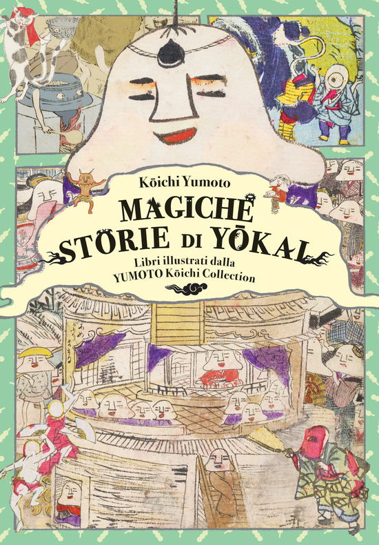 Cover for Koichi Yumoto · Magiche Storie Di Yokai. Libri Illustrati Dalla Yumoto Koichi Collection. Il Fascino E I Misteri Del Giappone (Book)