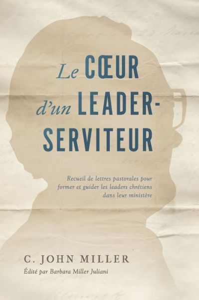 Cover for C John Miller · Le coeur d'un leader-serviteur (Paperback Book) (2021)