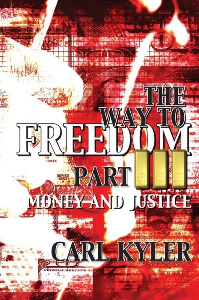 Cover for Carl Kyler · The Way to Freedom, Part 3: Money and Justice (Paperback Book) (2014)