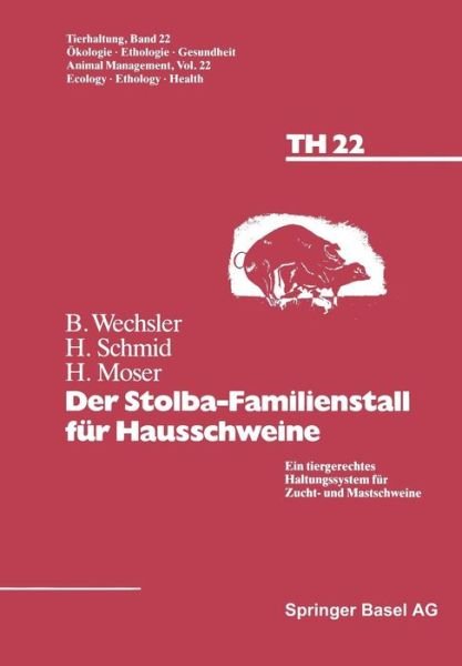 Cover for Wechsler · Der Stolba-Familienstall Fur Hausschweine: Ein Tiergerechtes Haltungssystem Fur Zucht- Und Mastschweine - Tierhaltung Animal Management (Paperback Bog) [1991 edition] (2014)