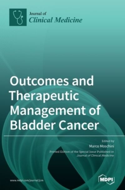 Cover for Marco Moschini · Outcomes and Therapeutic Management of Bladder Cancer (Hardcover Book) (2020)