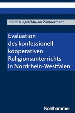 Cover for Ulrich Riegel · Evaluation des Konfessionell-Kooperativen Religionsunterrichts in Nordrhein-Westfalen (Book) (2022)