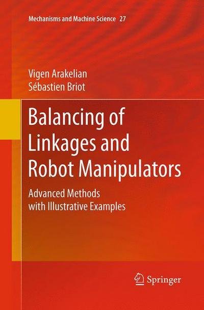 Cover for Vigen Arakelian · Balancing of Linkages and Robot Manipulators: Advanced Methods with Illustrative Examples - Mechanisms and Machine Science (Pocketbok) [Softcover reprint of the original 1st ed. 2015 edition] (2016)