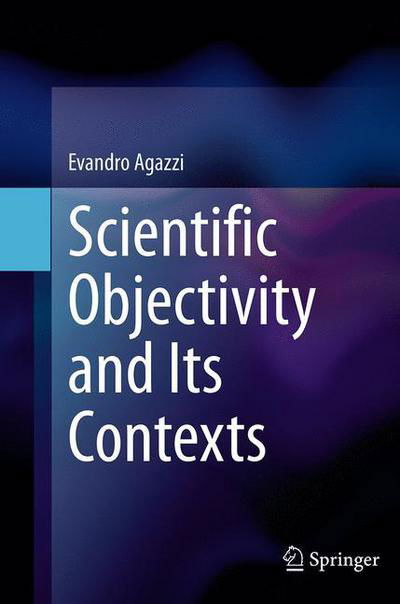 Cover for Evandro Agazzi · Scientific Objectivity and Its Contexts (Paperback Book) [Softcover reprint of the original 1st ed. 2014 edition] (2016)
