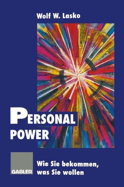 Personal Power - Wolf Lasko - Books - Gabler - 9783322847348 - February 7, 2012