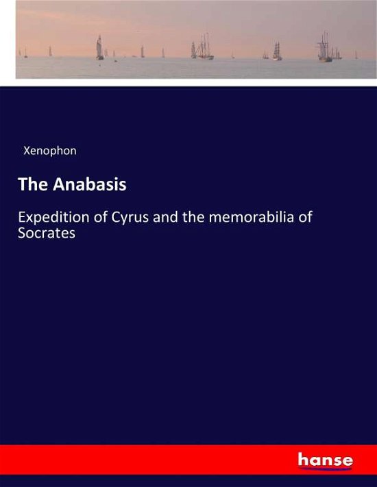 Cover for Xenophon · The Anabasis (Buch) (2017)