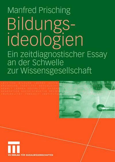 Cover for Manfred Prisching · Bildungsideologien: Ein Zeitdiagnostischer Essay an Der Schwelle Zur Wissensgesellschaft (Paperback Book) [2008 edition] (2008)