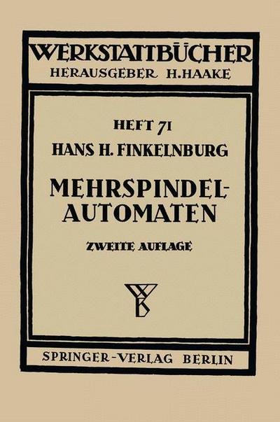 Cover for H H Finkelnburg · Die Wirtschaftliche Verwendung Von Mehrspindelautomaten - Werkstattbcher (Taschenbuch) (1949)