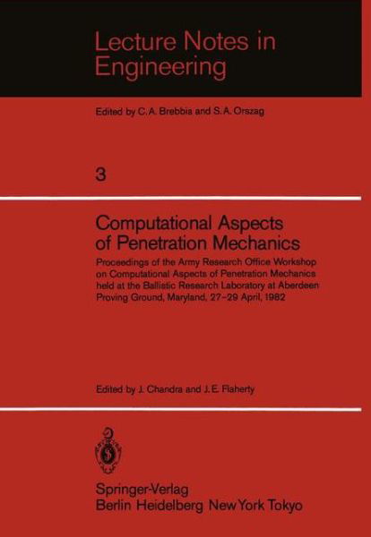 Computational Aspects of Penetration Mechanics: Proceedings of the Army Research Office Workshop on Computational Aspects of Penetration Mechanics held at the Ballistic Research Laboratory at Aberdeen Proving Ground, Maryland, 27-29 April, 1982 - Lecture  - J Chandra - Bücher - Springer-Verlag Berlin and Heidelberg Gm - 9783540126348 - 1. August 1983