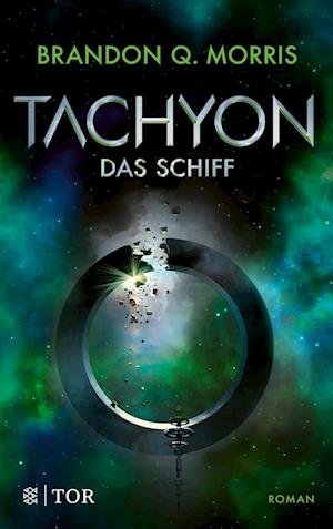 Tachyon - Brandon Q. Morris - Livres - FISCHER Tor - 9783596707348 - 27 septembre 2023