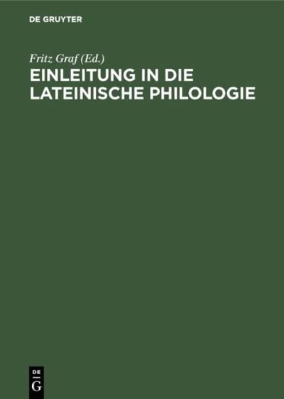 Einleitung in die latein.Philologie - Fritz Graf - Books - Walter de Gruyter - 9783598774348 - 1997