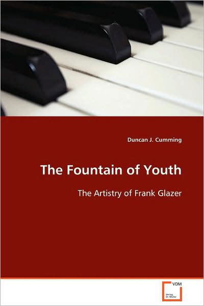 Cover for Duncan J. Cumming · The Fountain of Youth: the Artistry of Frank Glazer (Paperback Book) (2009)