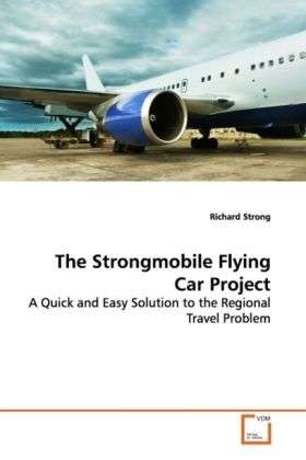 Cover for Strong · The Strongmobile Flying Car Proj (Book)