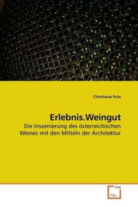 Erlebnis.Weingut - Putz - Books -  - 9783639200348 - 