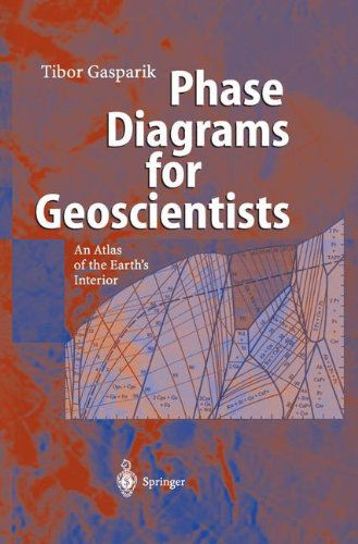 Cover for Tibor Gasparik · Phase Diagrams for Geoscientists (Paperback Bog) [Softcover Reprint of Hardcover 1st Ed. 2003 edition] (2010)