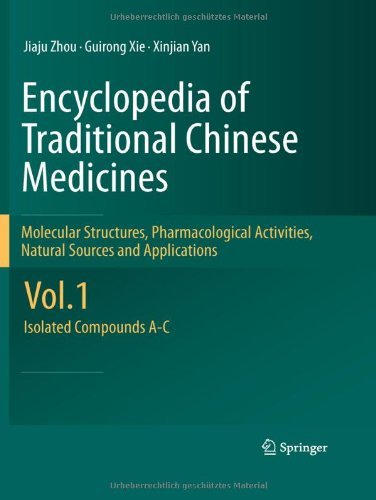 Cover for Jiaju Zhou · Encyclopedia of Traditional Chinese Medicines - Molecular Structures, Pharmacological Activities, Natural Sources and Applications: Vol. 1: Isolated Compounds A-C (Innbunden bok) [2011 edition] (2011)