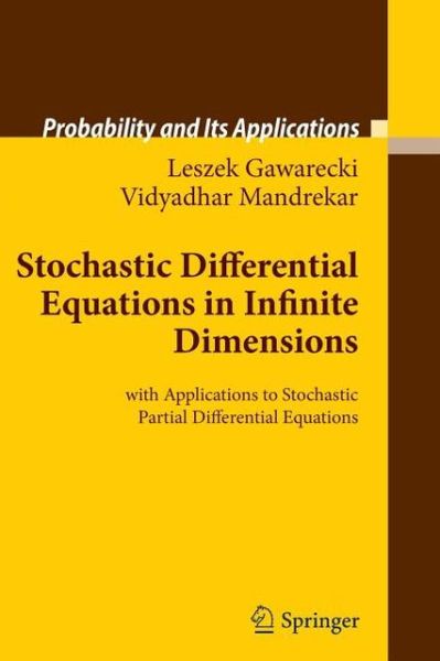 Cover for Leszek Gawarecki · Stochastic Differential Equations in Infinite Dimensions: with Applications to Stochastic Partial Differential Equations - Probability and Its Applications (Paperback Book) [2011 edition] (2013)