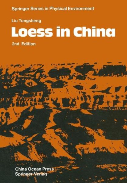 Cover for Tungsheng Liu · Loess in China - Springer Series in Physical Environment (Paperback Book) [2nd ed. 1988. Softcover reprint of the original 2n edition] (2011)