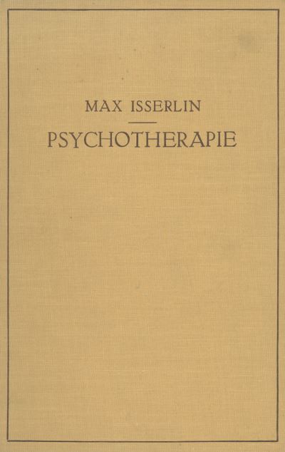 Cover for Max Isserlin · Psychotherapie: Ein Lehrbuch Fur Studierende Und AErzte (Paperback Book) [1926 edition] (1926)