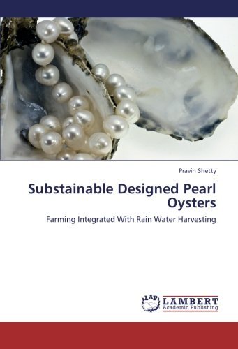 Cover for Pravin Shetty · Substainable Designed Pearl Oysters: Farming Integrated with Rain Water Harvesting (Paperback Book) (2012)