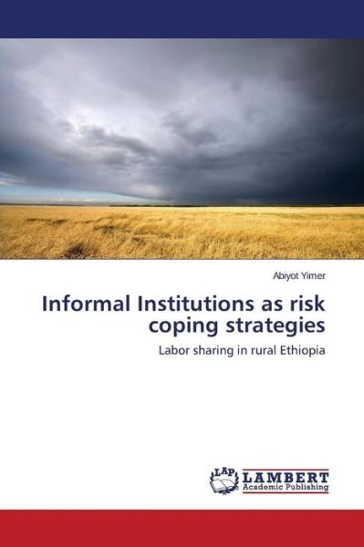 Cover for Yimer Abiyot · Informal Institutions As Risk Coping Strategies (Paperback Bog) (2015)