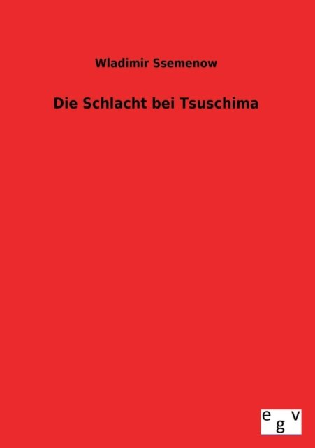 Cover for Wladimir Ssemenow · Die Schlacht Bei Tsuschima (Pocketbok) [German edition] (2013)