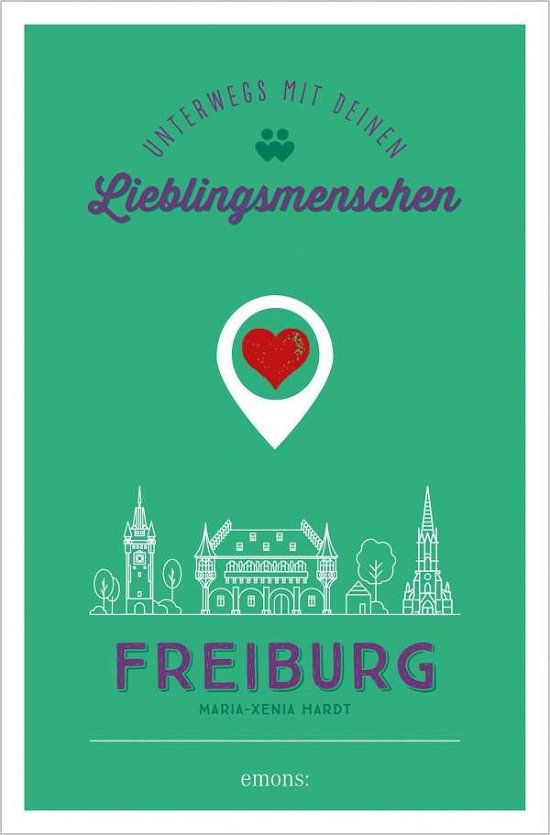 Cover for Maria-Xenia Hardt · Freiburg. Unterwegs mit deinen Lieblingsmenschen (Paperback Book) (2021)