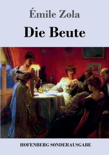 Cover for Zola · Die Beute (Bok) (2017)